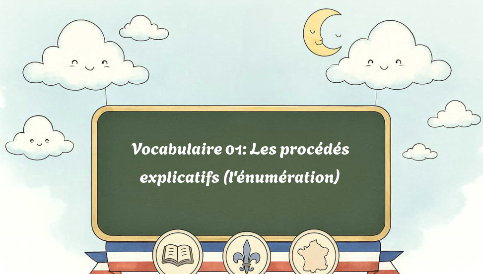 vocabulaire-01:-les-procédés-explicatifs-(l'énumération)
