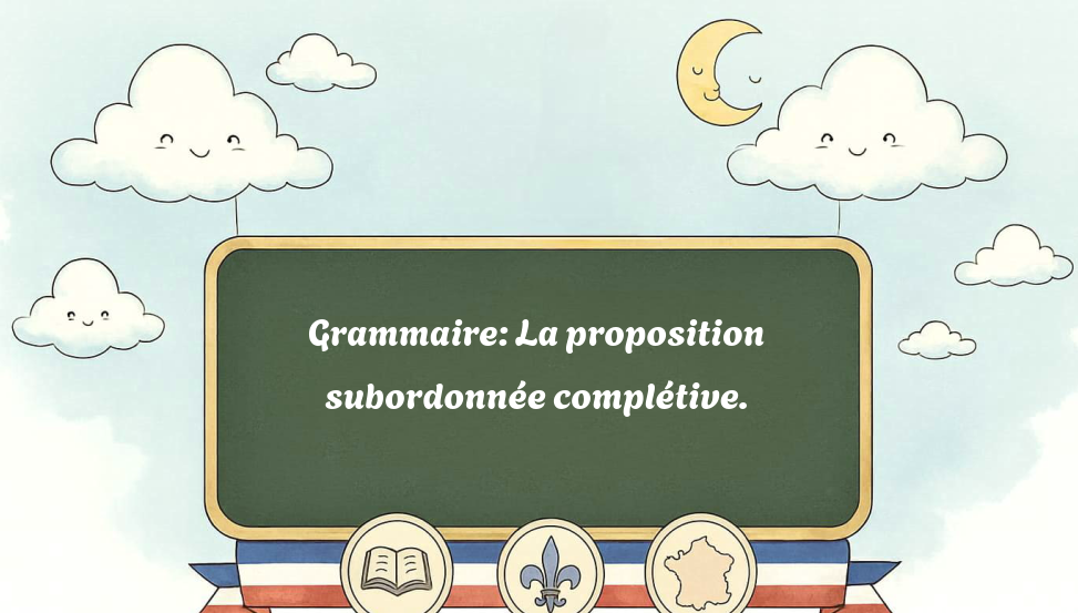 grammaire:-la-proposition-subordonnée-complétive.